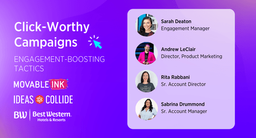 Webinar promotional image titled 'Click-Worthy Campaigns' with engagement-boosting tactics, featuring four speakers: Sarah Deaton, Andrew LeClair, Rita Rabbani, and Sabrina Drummond, alongside logos of Movable Ink, Ideas Collide, and Best Western Hotels & Resorts.
