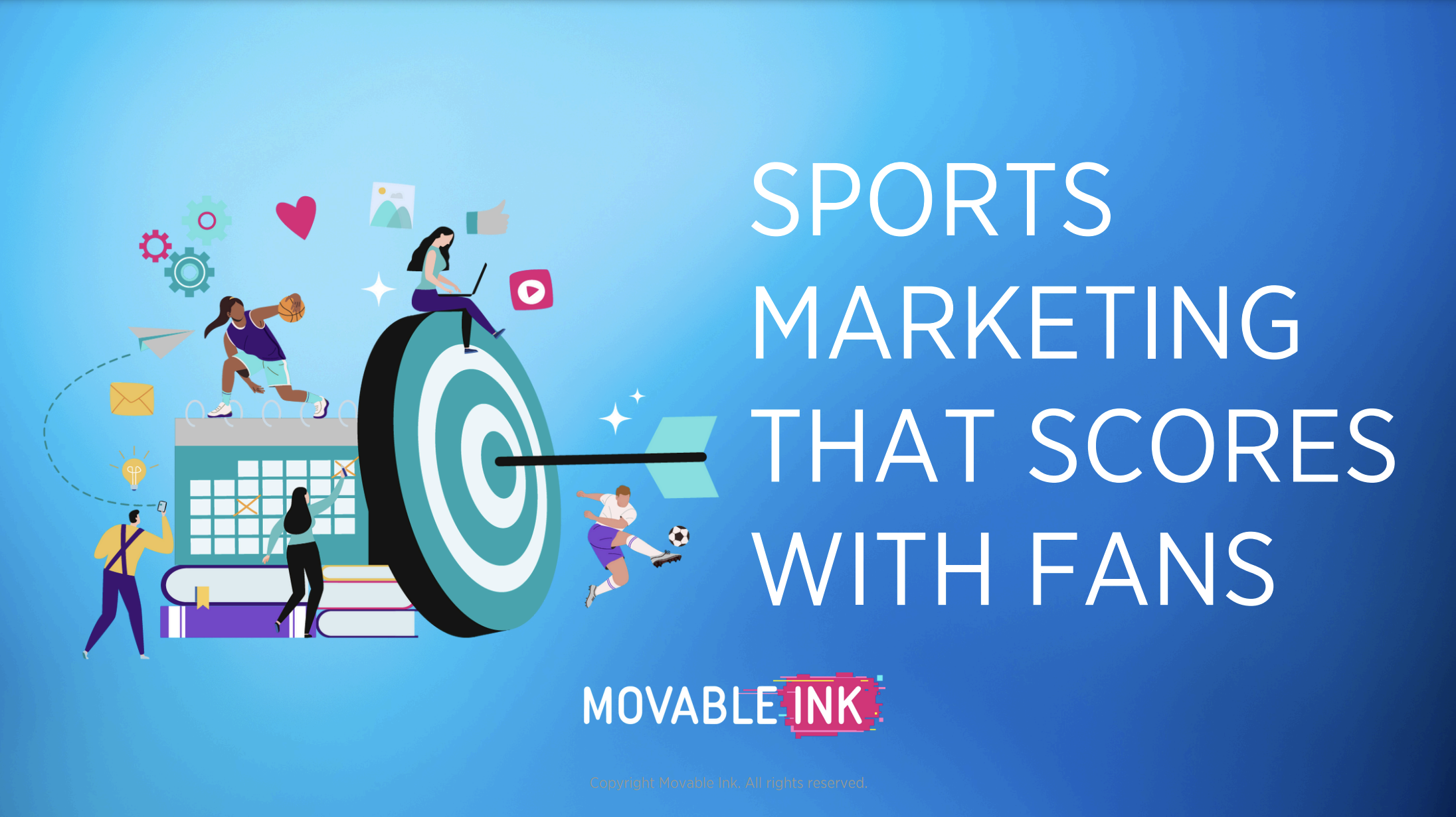 Illustration of people engaging in sports and digital marketing activities around a large target with an arrow, alongside the text 'Sports Marketing That Scores With Fans' and Movable Ink logo.