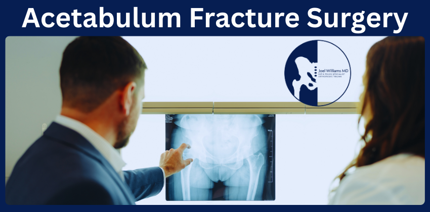 Two medical professionals examining an X-ray image of a pelvis and hips, with text 'Acetabulum Fracture Surgery' above.