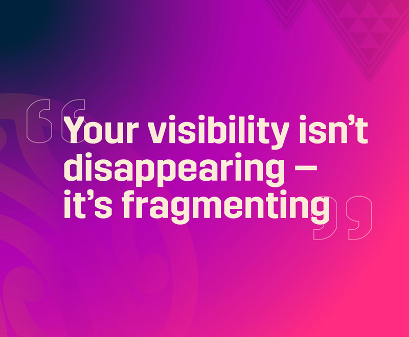 Your visibility isn't disappearing – it's fragmenting text on a purple and pink background