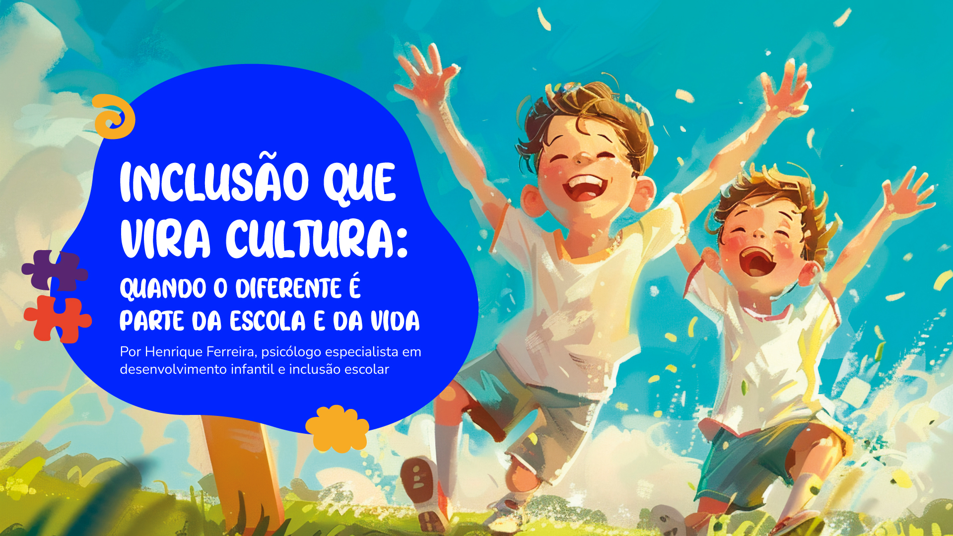 Inclusão que vira cultura: quando o diferente é parte da escola e da vida