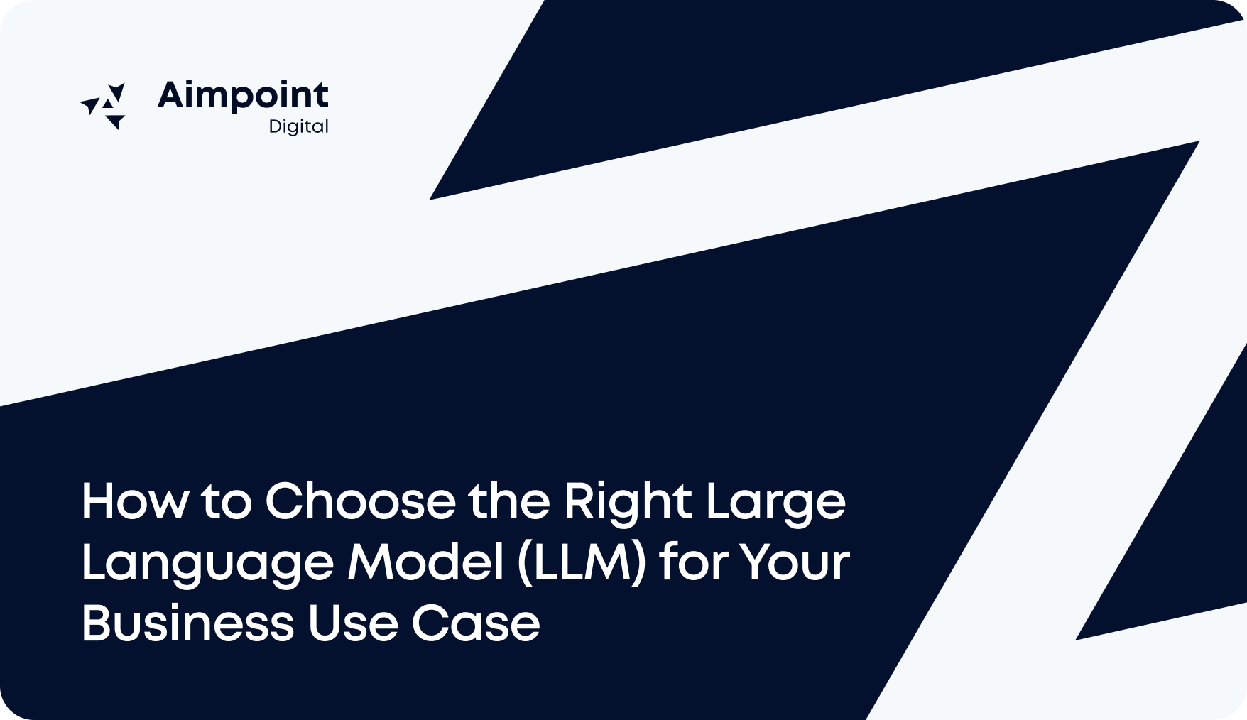 AI Application Planning: How to Choose the Right Large Language Model (LLM) for Your Business Use Case