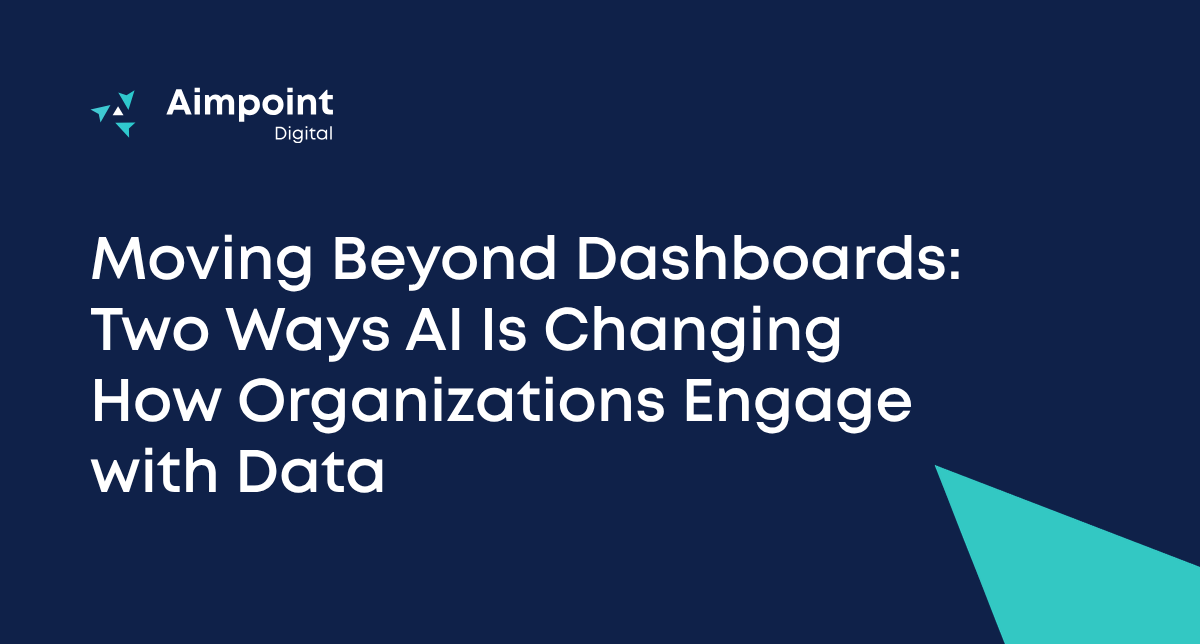 Moving Beyond Dashboards: Two Ways AI Is Changing How Organizations Engage with Data