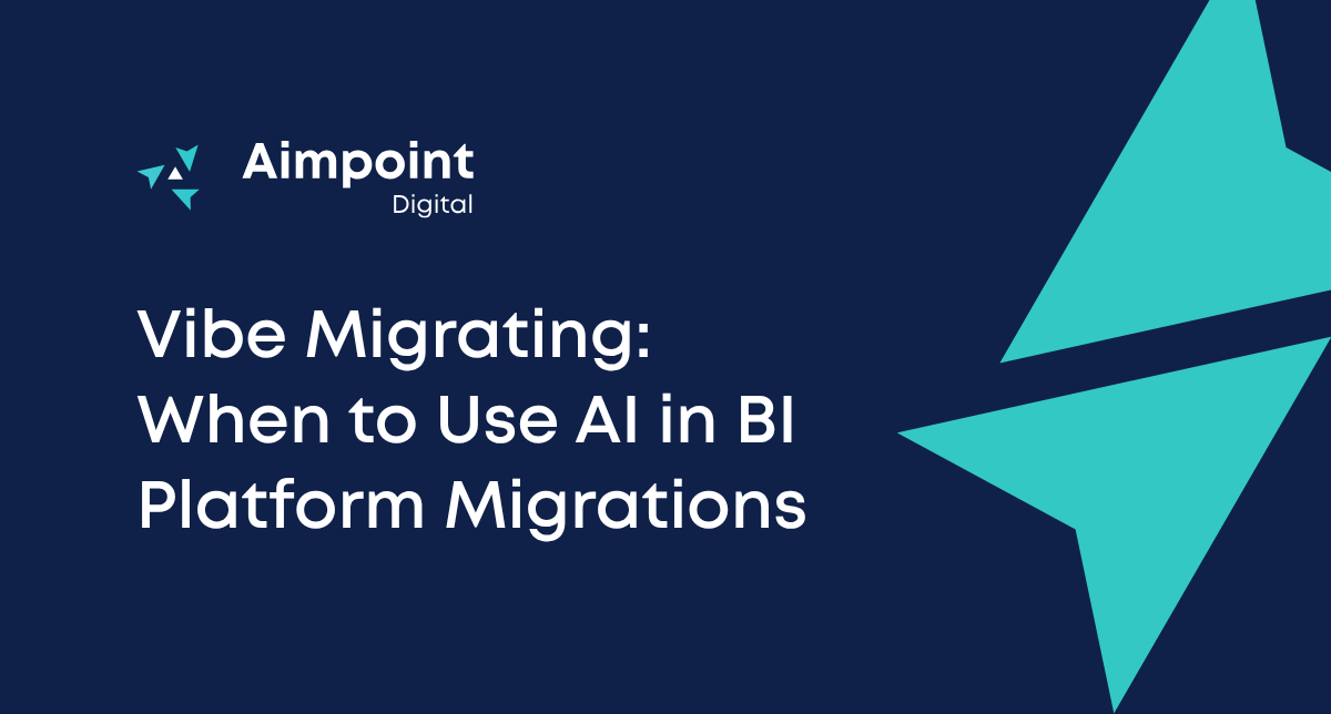 Vibe Migrating: When to Use AI in BI Platform Migrations | Aimpoint Digital