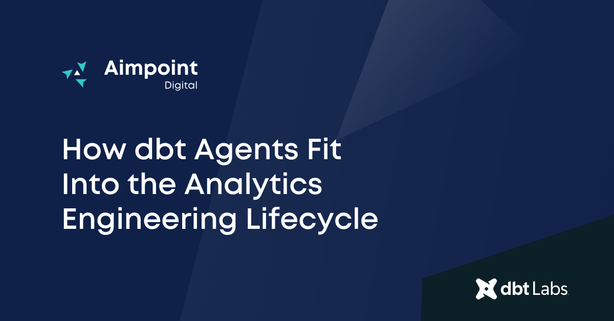 How dbt Agents Fit Into the Analytics Engineering Lifecycle | Aimpoint Digital
