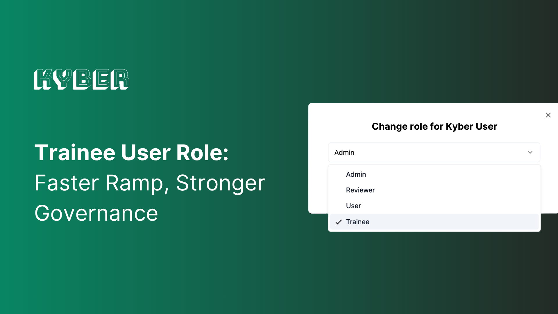 Introducing the Trainee User Role:  Faster Ramp, Stronger Governance