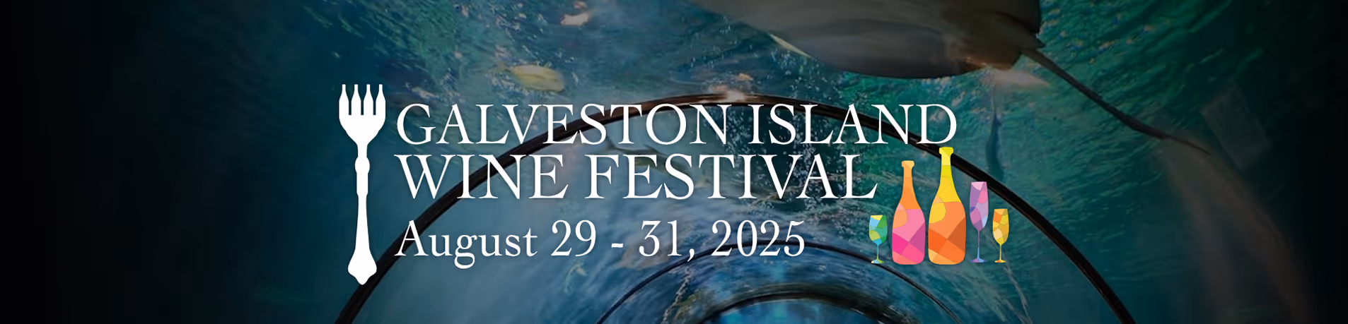 Galveston Island Wine Festival header showing the tunnel inside the Aquarium Pyramid while a large stingray swims above. 