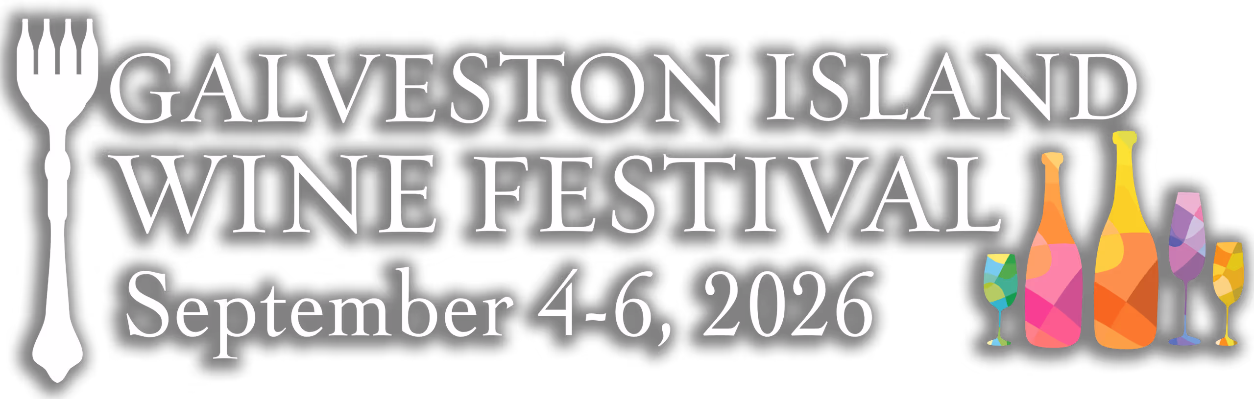 Galveston Island Wine Festival logo with fork-shaped wine bottle outline, colorful wine bottles and glasses, and dates September 4-6, 2026.