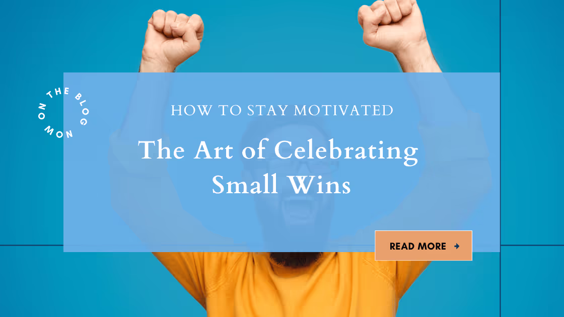 Celebrate small wins by Laura Nguyen