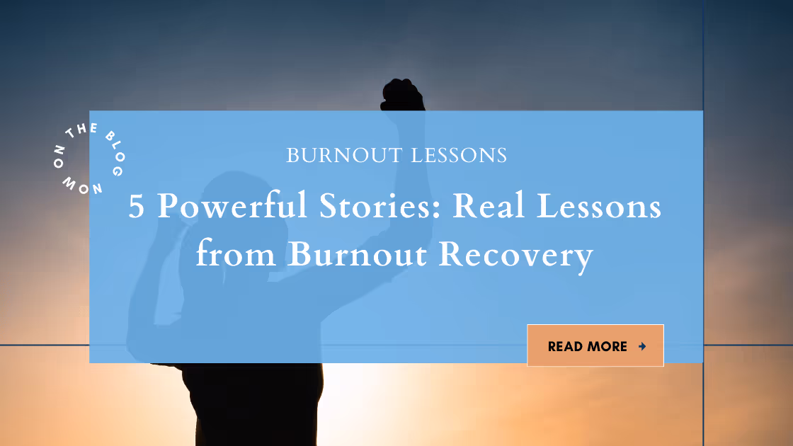 burnout recovery stories and lessons 
