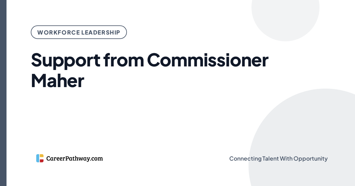 Support from Commissioner Maher