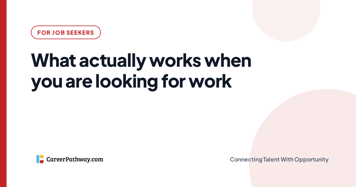 What Actually Works When You Are Looking for Work