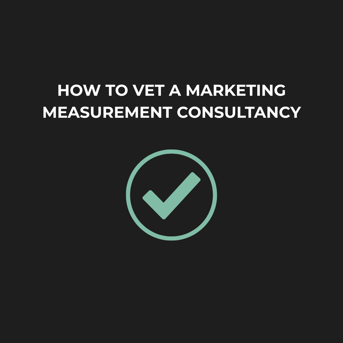 How to vet a marketing measurement consultancy
