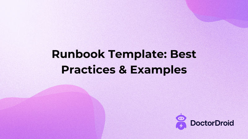 Runbook Template: Best Practices Examples Runbook Template: Best Practices Examples