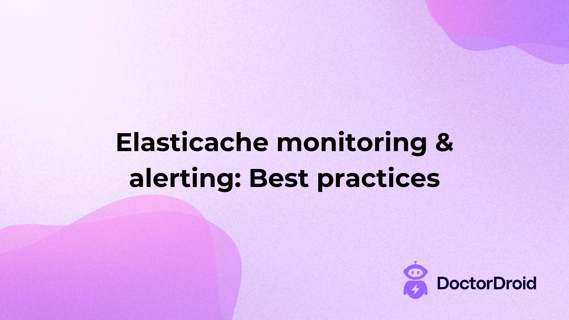 Elasticache monitoring & alerting: Best practices