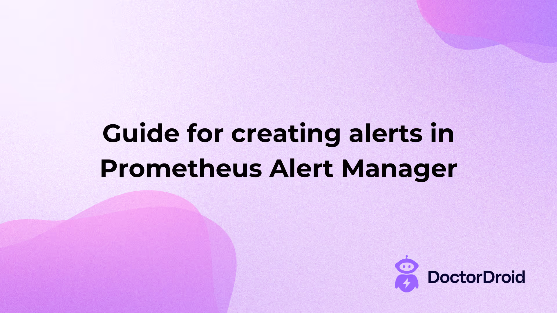 Guide for creating alerts in Prometheus Alert Manager
