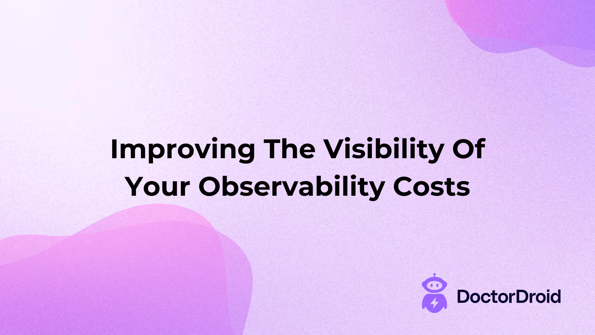 Improving The Visibility Of Your Observability Costs