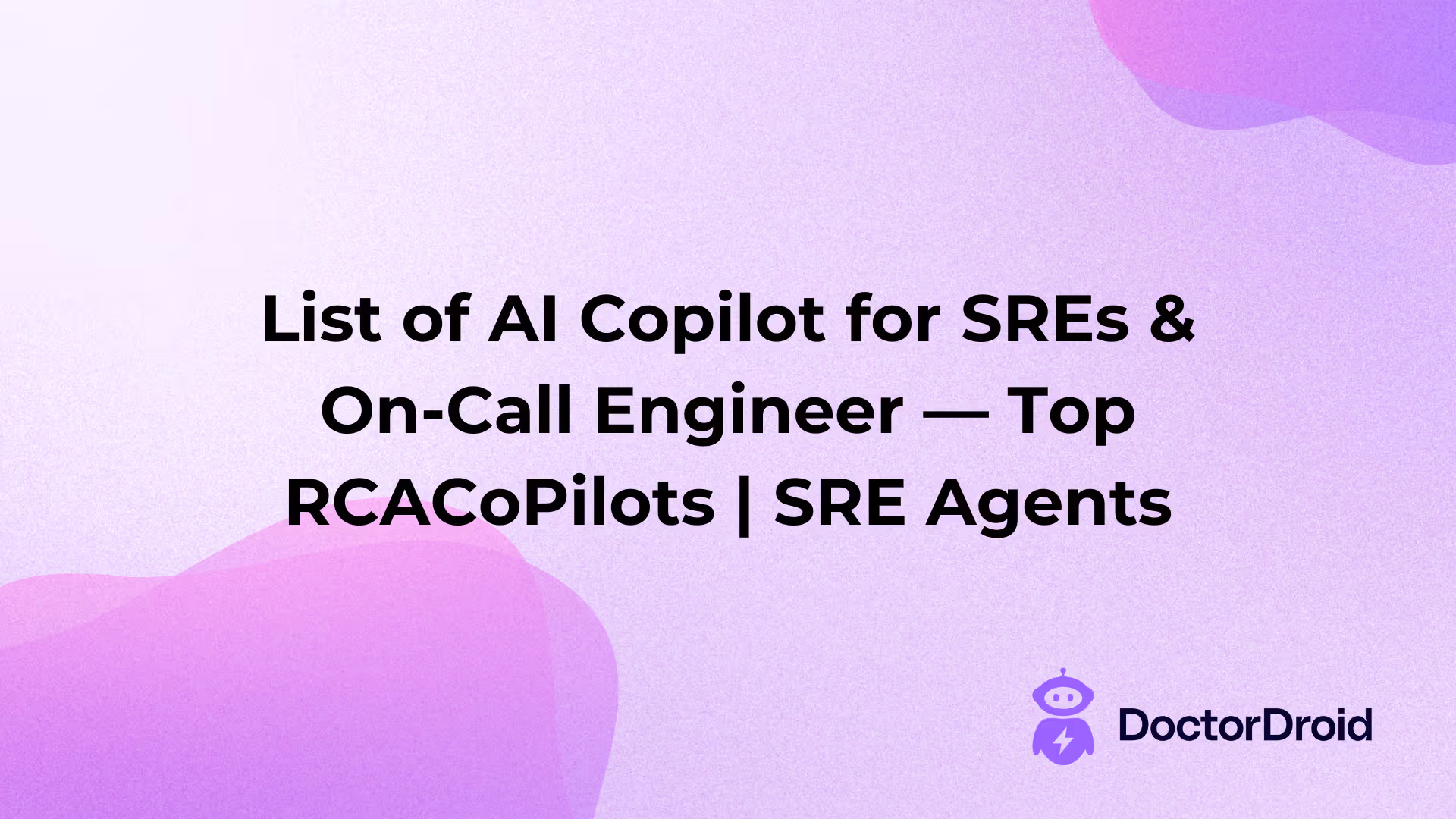 List of AI Copilot for SREs & On-Call Engineer — Top RCACoPilots | SRE Agents