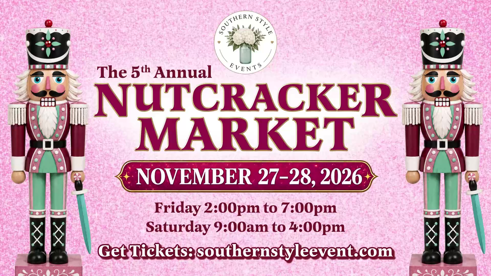 Two pink and burgundy nutcracker soldiers stand on either side of a pink glitter background with the market name and dates in the center