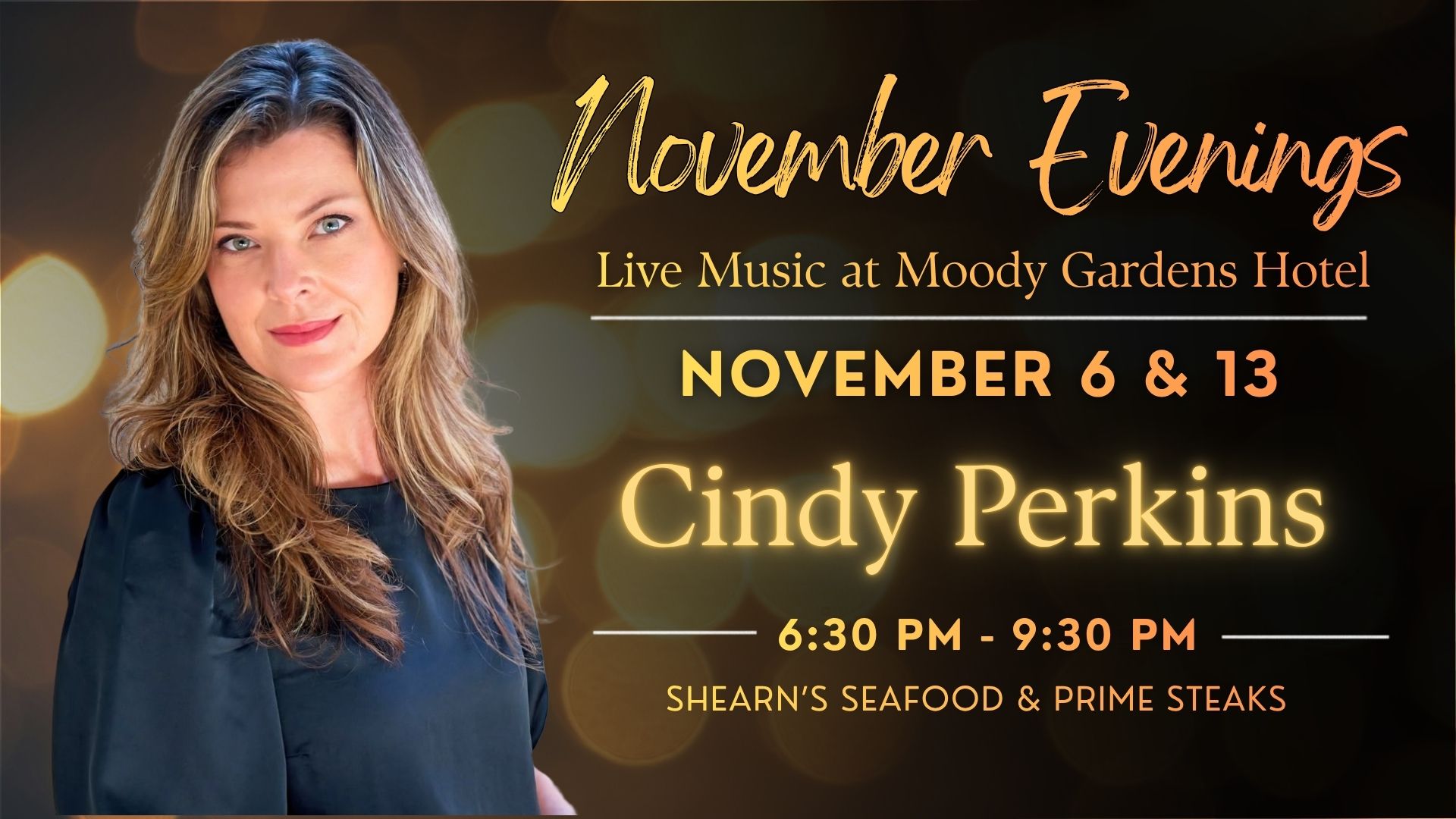 Cindy Perkins smiling in a black blouse beside gold lettering with her November dates, set times and Shearn's Seafood & Prime Steaks over warm, blurred lights