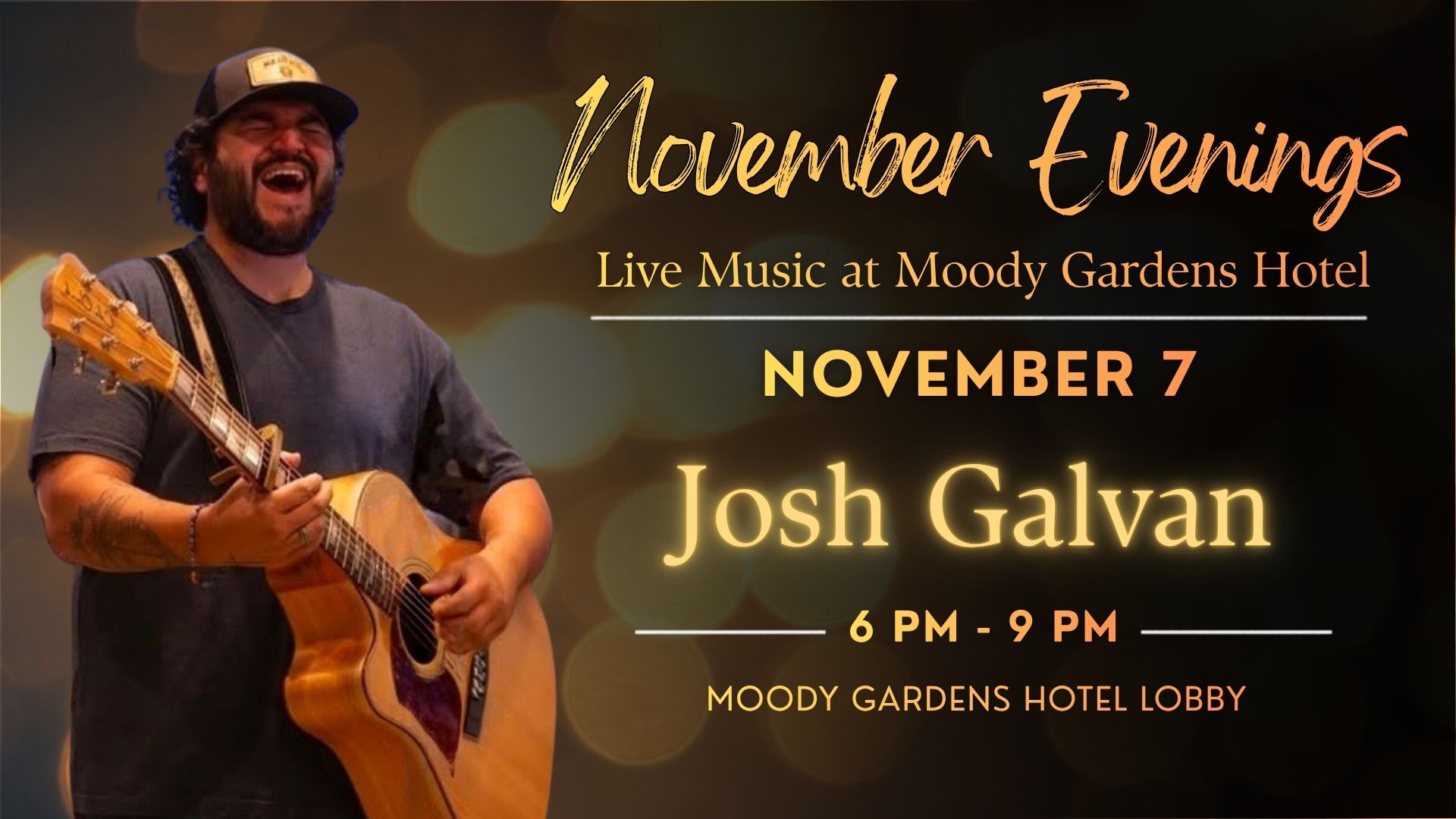 Josh Galvan laughing as he plays an acoustic guitar beside gold lettering with his November 7 set time in the hotel lobby over warm, blurred lights
