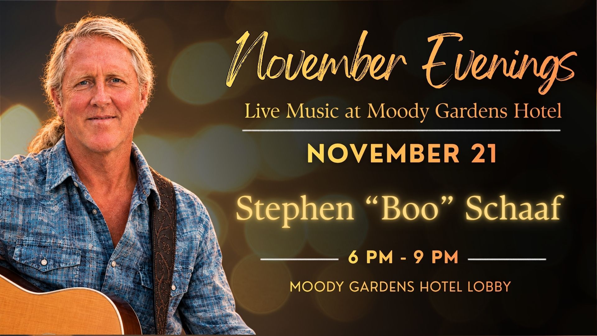 Stephen "Boo" Schaaf with an acoustic guitar beside gold lettering with his November 21 set time in the hotel lobby over warm, blurred lights
