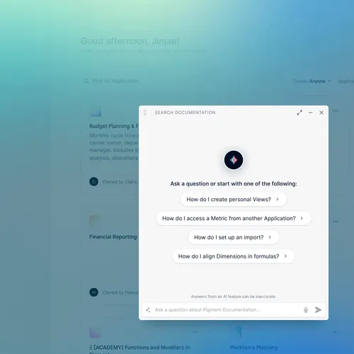 Digital assistant interface prompting users to ask questions about Pigment Documentation with options like creating personal views, accessing metrics, setting up imports, and aligning dimensions in formulas.