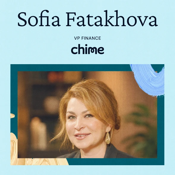 Sofia Fatakhova (Chime): Building the finance function to go public