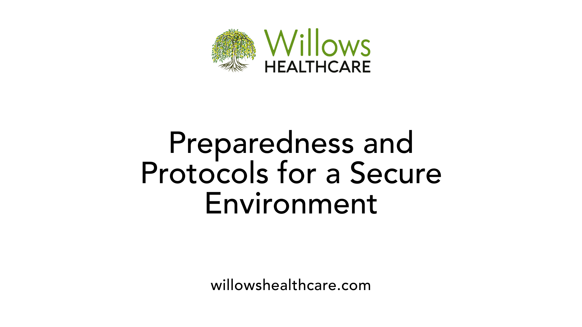 Preparedness and Protocols for a Secure Environment