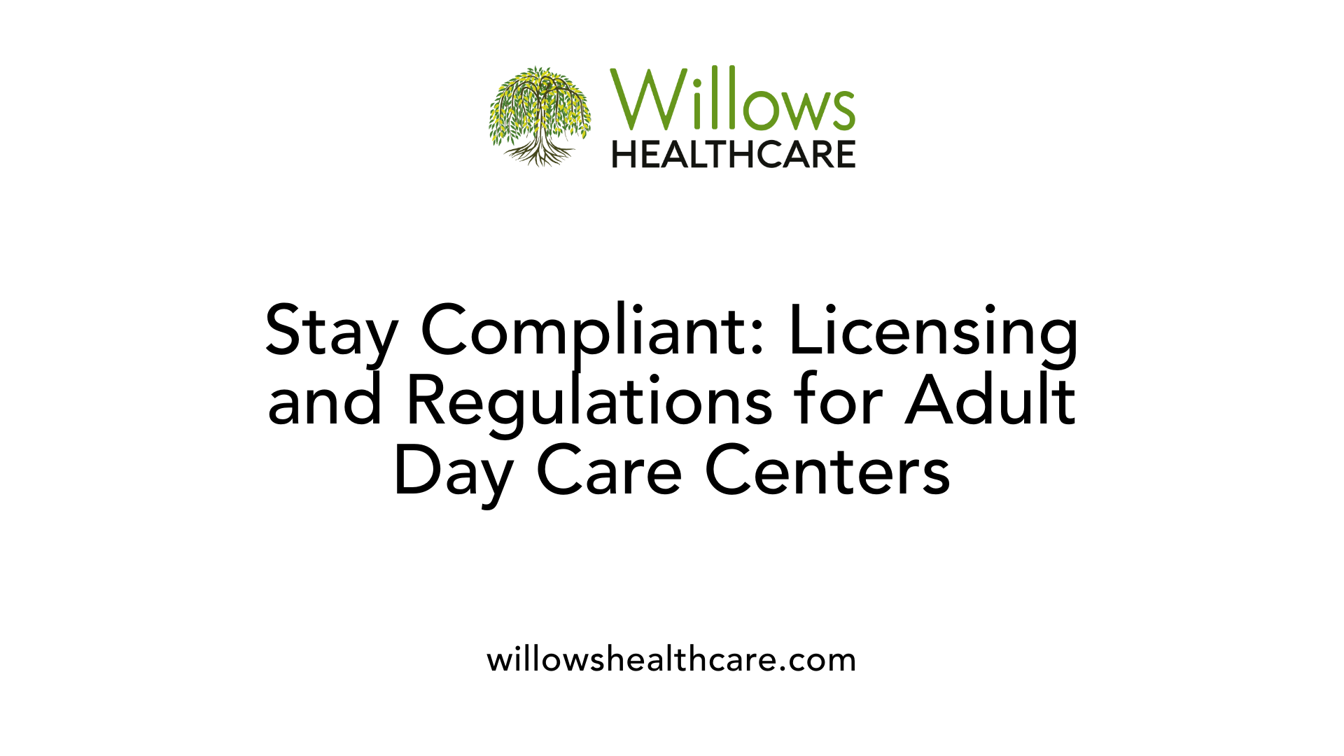 Stay Compliant: Licensing and Regulations for Adult Day Care Centers