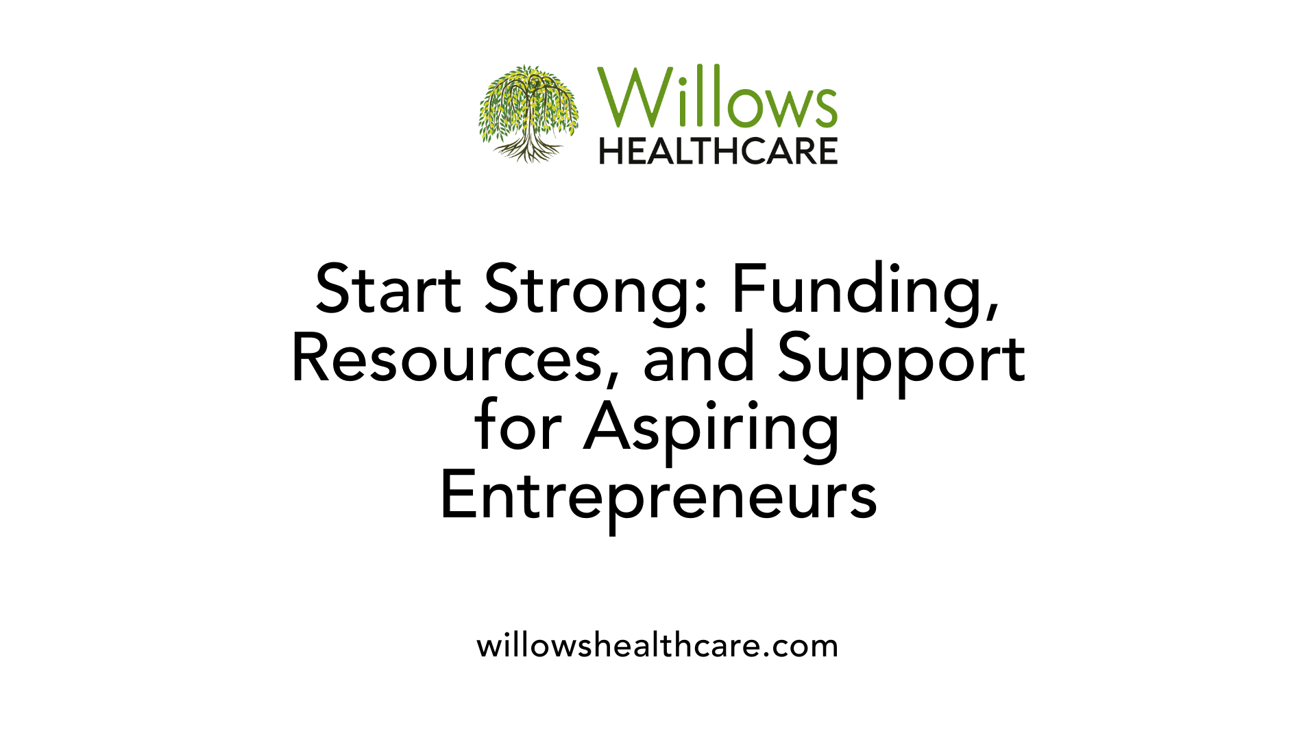 Start Strong: Funding, Resources, and Support for Aspiring Entrepreneurs