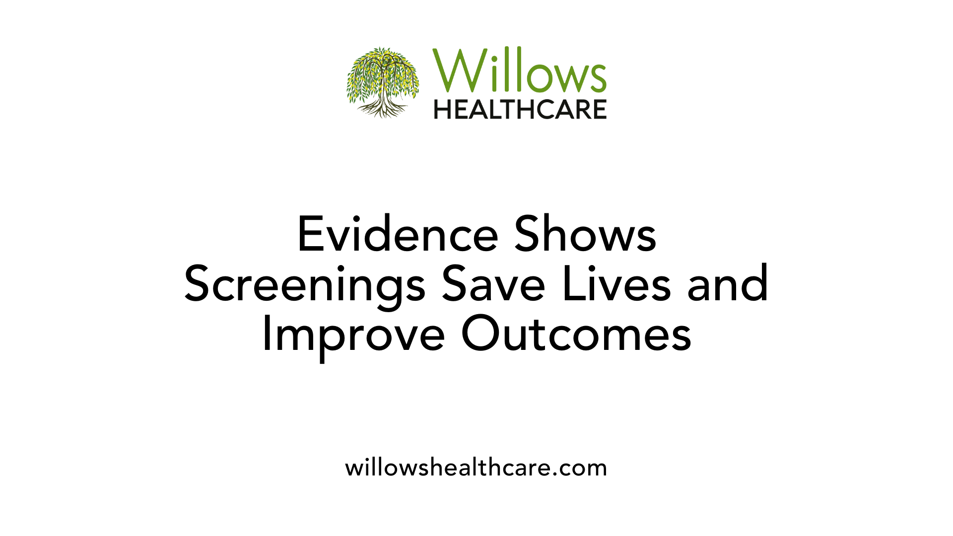 Evidence Shows Screenings Save Lives and Improve Outcomes