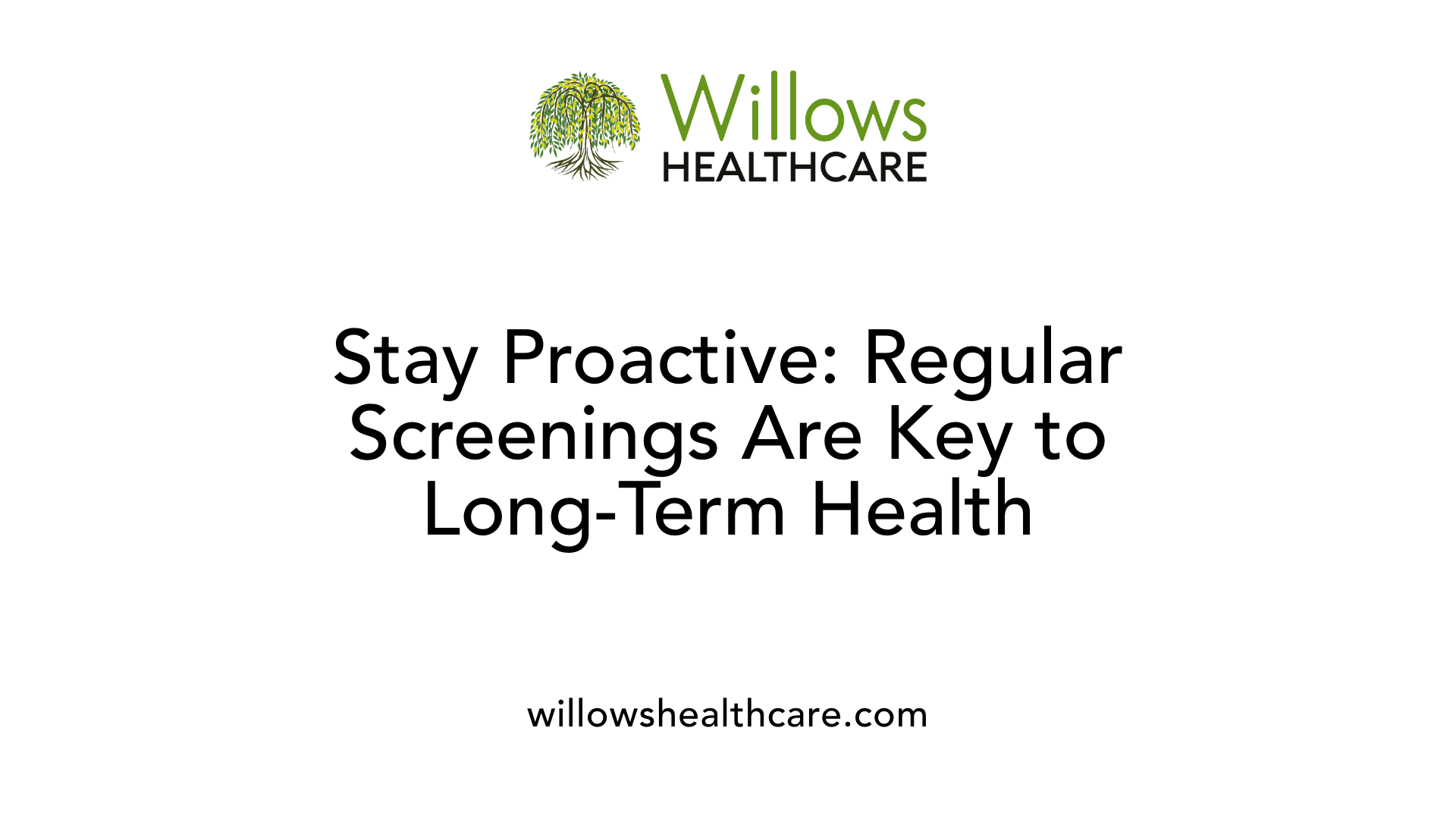 Stay Proactive: Regular Screenings Are Key to Long-Term Health