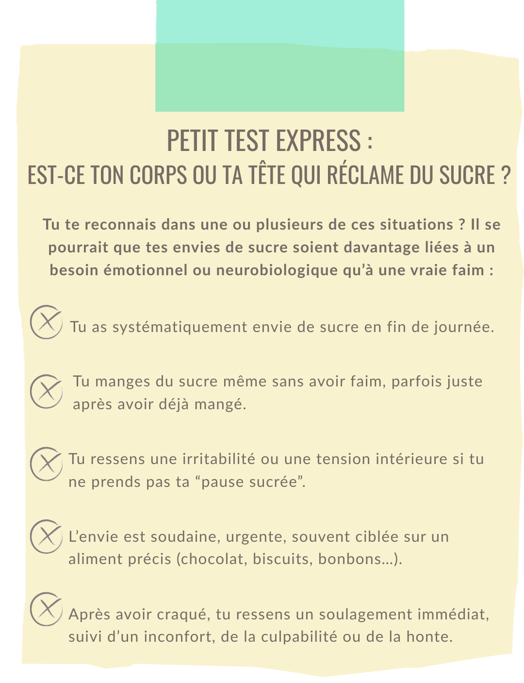 Tu te reconnais dans une ou plusieurs de ces situations ? Il se pourrait que tes envies de sucre soient davantage liées à un besoin émotionnel ou neurobiologique qu’à une vraie faim :