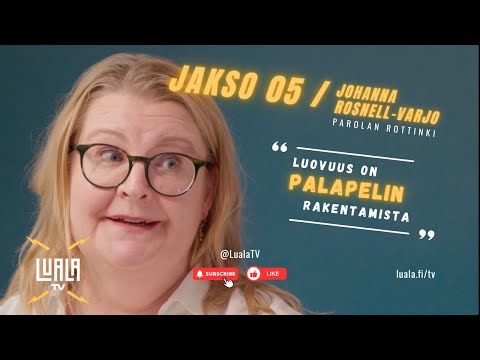 Katso video: LualaTV Jakso #5 / Johanna Rosnell-Varjo, Parolan Rottinki Oy. Klikkaamalla avaat videon katselutilaan.