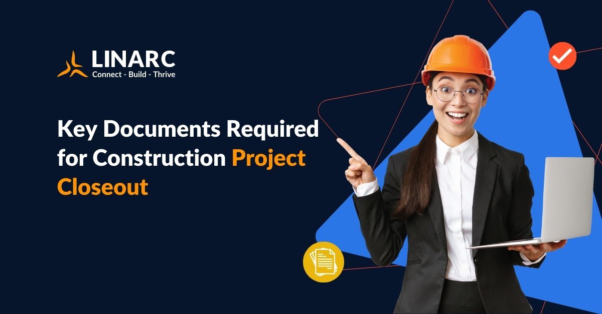 Key Documents Required for Construction Project Closeout