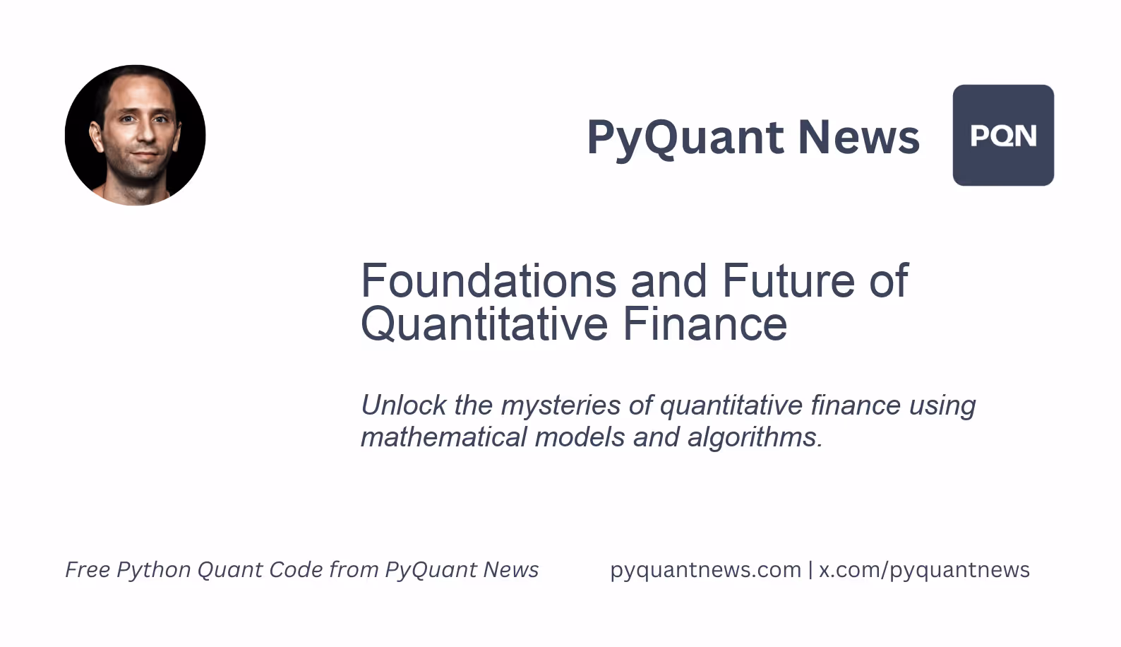 Foundations and Future of Quantitative Finance