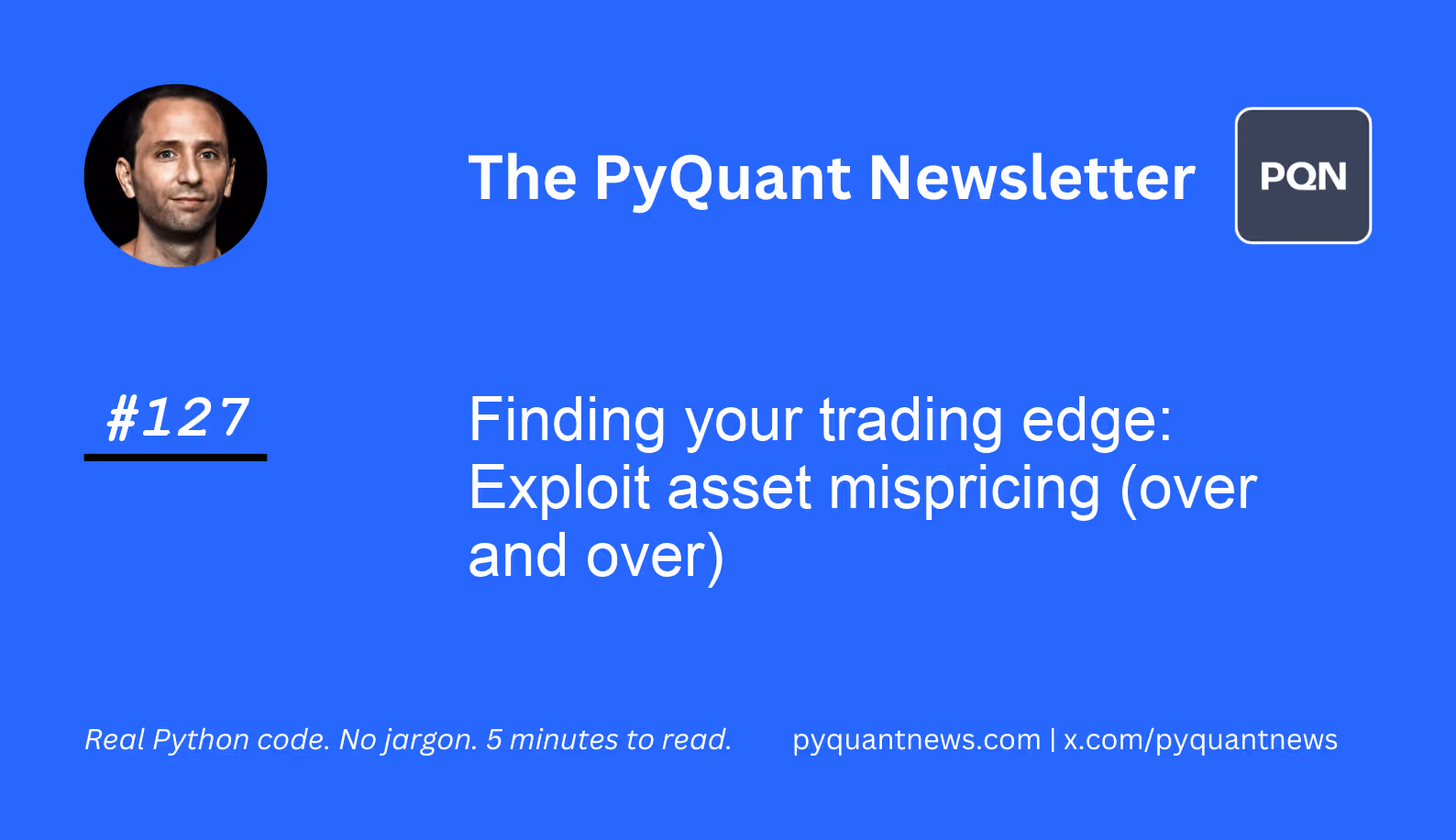 Finding your trading edge: Exploit asset mispricing (over and over)