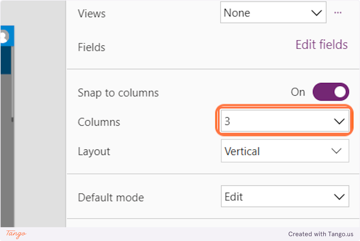 Click on the dropdown of Columns Property to change the way that fields appear 