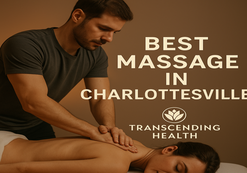 The Best Massage in Charlottesville: A Complete Guide to Relaxation, Pain Relief, and Whole-Body Wellness