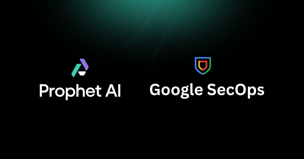 Prophet AI Now Integrates with Google Security Operations