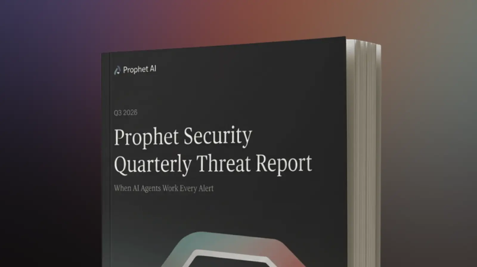 Q3 2026 Prophet Security Quarterly Threat Report
