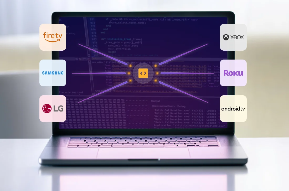 Instant Deployment Across All TV Platforms.