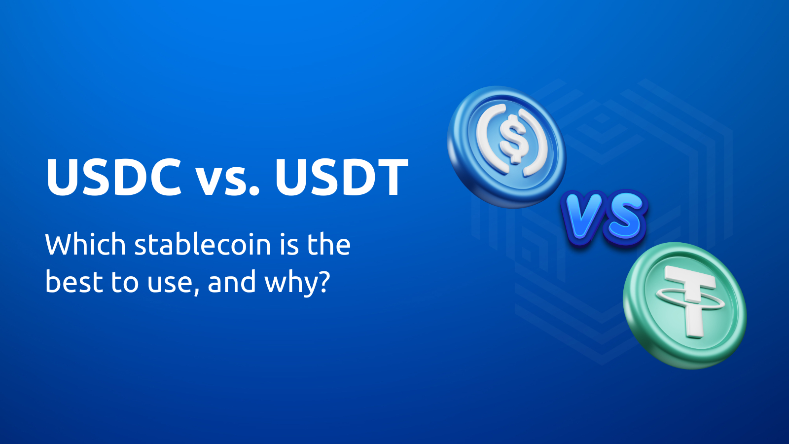 USDC vs. USDT: Which Stablecoin to Use