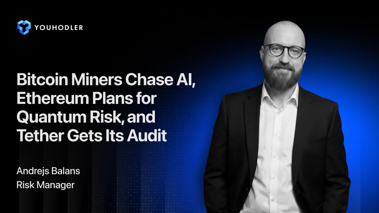 Bitcoin Miners Chase AI, Ethereum Plans for Quantum Risk, and Tether Gets Its Audit