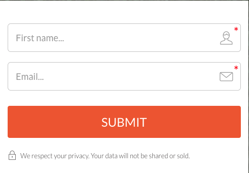 Screenshot of general opt-in form with fine print stating "We respect your privacy. Your data will not be shared or sold."