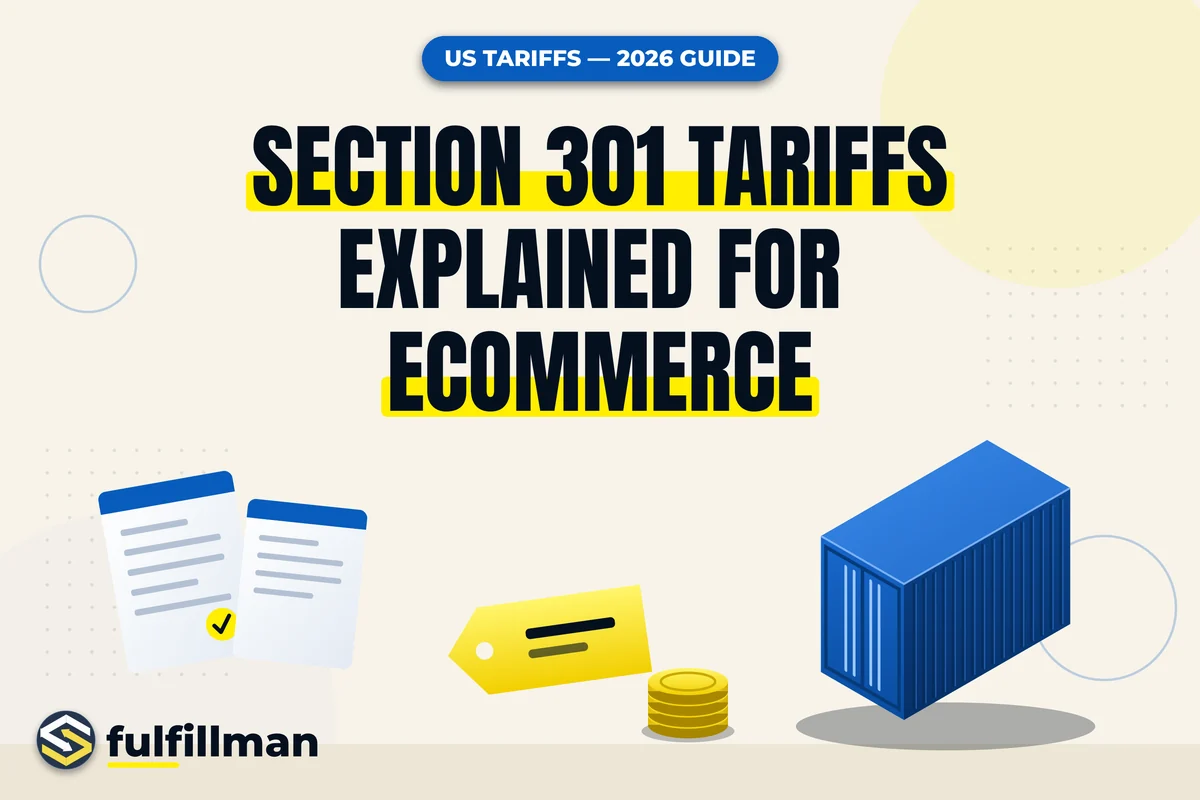 Section 301 Tariffs Explained for Ecommerce