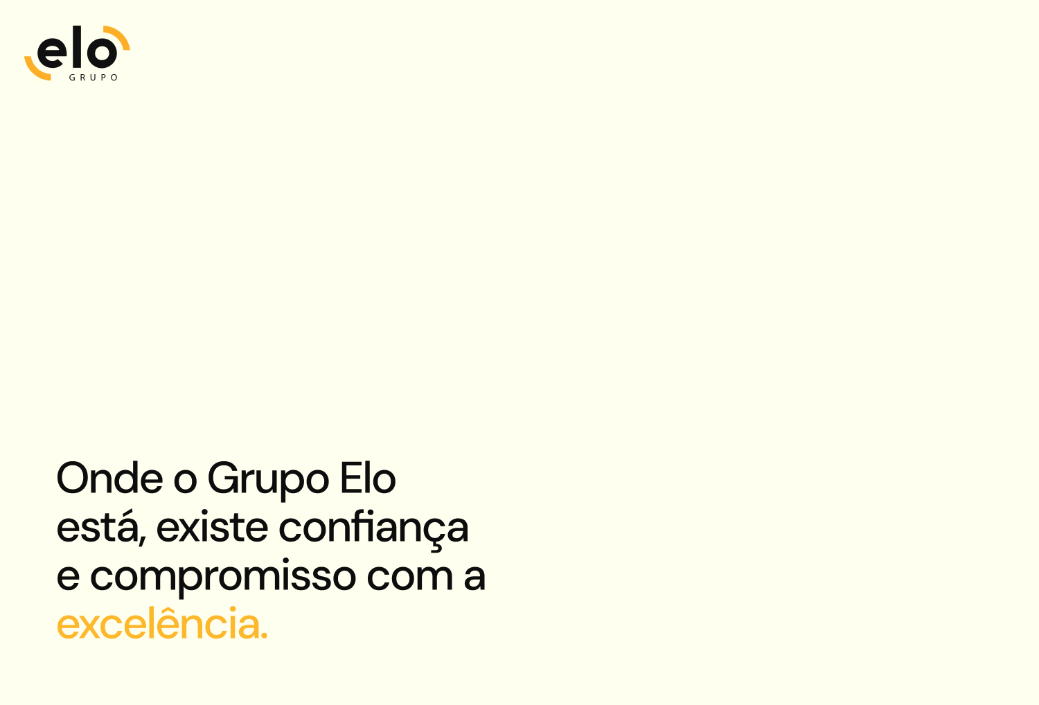 A presença do Grupo Elo nos ambientes representa o olhar atento