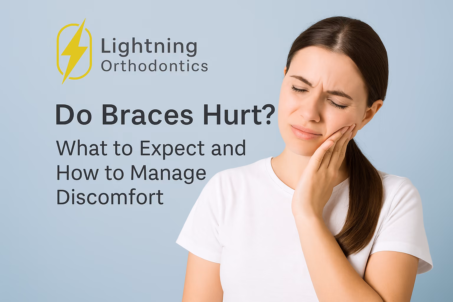 Do Braces Hurt? What to Expect and How to Manage Discomfort