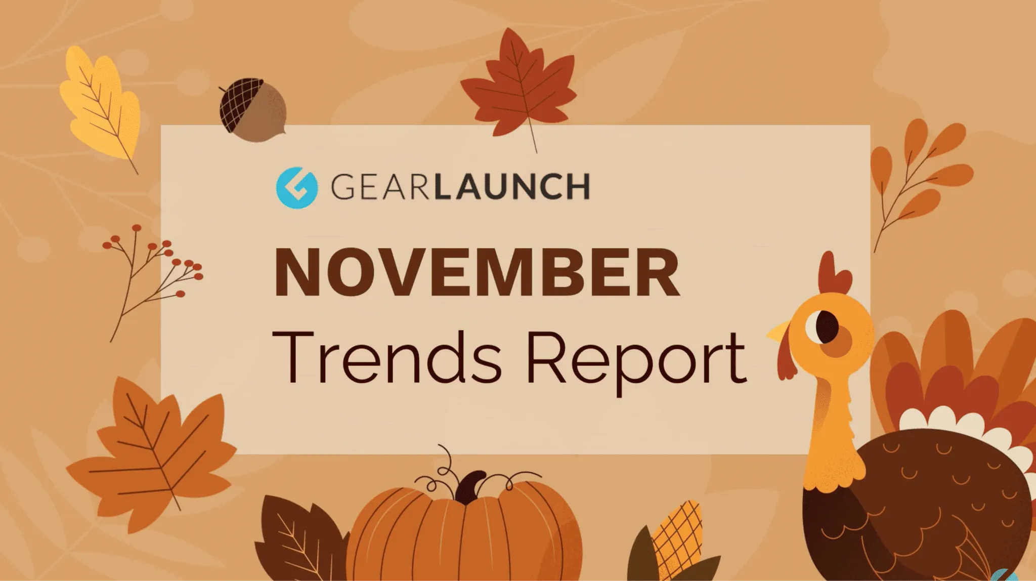 GearLaunch November Trends Report cover with turkey, pumpkin, and autumn leaves illustration.